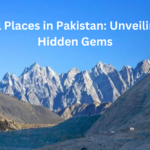 Travel Places in Pakistan: Unveiling the Hidden Gems